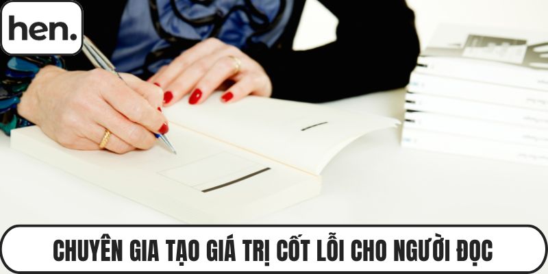 Chuyên gia tạo giá trị cốt lỗi cho người đọc