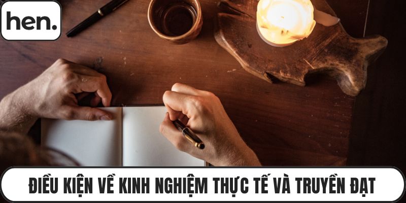 Điều kiện về kinh nghiệm thực tế và truyền đạt