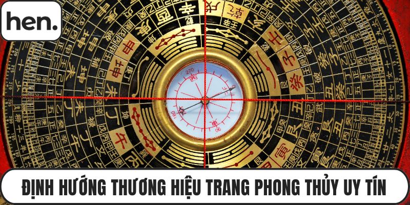 Định hướng thương hiệu trang phong thủy uy tín