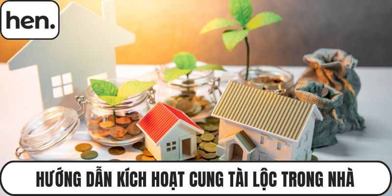 Hướng Dẫn Kích Hoạt Cung Tài Lộc Trong Nhà Ở Của Chính Bạn