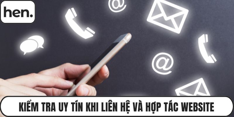 Kiểm tra uy tín khi liên hệ và hợp tác website