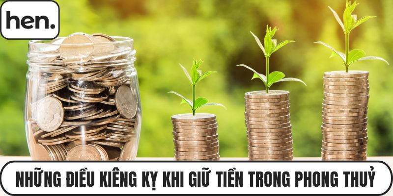 Những Điều Kiêng Kỵ Khi Giữ Tiền Trong Phong Thuỷ Cần Biết