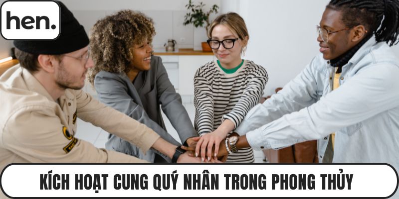 Kích Hoạt Cung Quý Nhân Trong Phong Thủy Thăng Tiến Sự Nghiệp