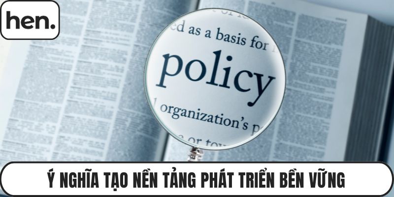 Ý nghĩa tạo nền tảng phát triển bền vững